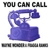 You Can Call - Wayne Wonder&Fragga Ranks