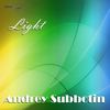 Light (Original Mix) - Andrey Subbotin
