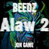 ALAW 2 (Explicit) - Beedz&Jon Game