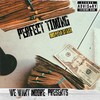 Perfect Timing (Explicit) - Staxx&Drippy Kwon
