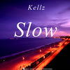 Slow - Kellz