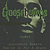 Goosebumps (Explicit) - Jaykid