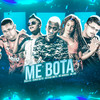 Me Bota(feat. MC Marsha & Mc Gw)(Brega Funk) (Explicit) - Bola CH&Ivinho Da Pg&Arthur Smith