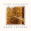 Good Friends - Simon Alexander