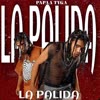 La Palida (Explicit) - Paapa Tyga