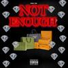 Not Enough (Explicit) - King Tre