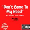 Don't Come To My Hood(feat. Chri8) (Explicit) - Big Pookie&CHRI8