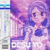 Desu Yo - W A S T E D !&TF
