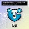 Spending My Time - DJ Muscleboy&Yohanna