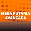 Mega Putaria Avançada (Explicit) - DJ JB BEAT&DJ Dr&DJ PODOLSKI&Dj Saldinha