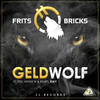 Geldwolf (Explicit) - Frits Bricks&Feis&Heinek'n&Kempi&Aiky