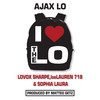 I Love the Lo - Ajax Lo&Lovox Sharpe&losLAUREN 718&Sophia Laura