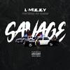 Savage(feat. Mic Blaque) (Explicit) - L-Mizzy&Mic Blaque