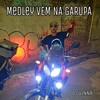 Medley Vem na Garupa - Dj Vinna&Tchelo MC