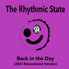 Back in the Day (2023 Remastered) - The Rhythmic State