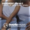 Turn It Up (Acid Slate Dub Mix) - Basement Freakz