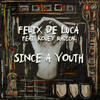 Since a Youth(feat. Kojey Radical) (Explicit) - Felix De Luca&Kojey Radical