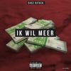 Ik wil meer (Explicit) - Eusz Gifuza