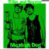 Mexican Dog - Tube & Berger