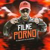 Filme Porno(feat. DJ Bill & Maax Deejay) (Explicit) - MC Renanzin&DJ Bill&Maax Deejay