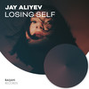 Losing Self (Original Mix) - Jay Aliyev
