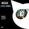 Little Things (Original Mix) - MEGAN