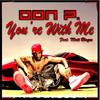 Your With Me (Explicit|Instrumental) - Don P.&Matt Blaque