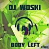 Body Left - DJ Woski