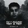 Tet A Tet (Explicit) - TSE&Bossikan