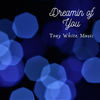Dreamin' of You - Tony White