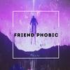 Friend Phobic (Explicit) - SYLVAN