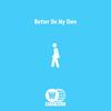 Better on My Own (Explicit) - Schy West