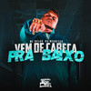 VEM DE CABEÇA PRA BAIXO (Explicit) - Mc Delux&DJ Negritto