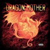 Dragon Mother (Explicit) - Armageddon Miyers