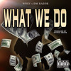 What We Do (Explicit) - WOLV&DM Razor