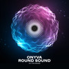 Round Sound (Edit) - ONYVA