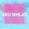 Aku Ikhlas - Alpi Bourigan&Ceha&Hans Kenshin&Riski irfan nanda