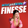 Finesse - Mini Pop Kids