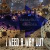 I Need A Way Out (Original Mix) - Catapulta&Gamora