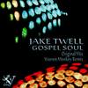 Gospel Soul (Original Mix) - Jake Twell