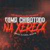 Toma Chibatada na Xereca (Explicit) - Dj Biel Beats&MC Bouth&MC Morena&Tropa da W&S