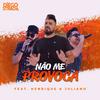 Não Me Provoca - Diego Strada&Henrique&Juliano