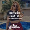 Malvadão Te Taca Forte - DJ Júlia Zambonin&DJ Thiago Mendes