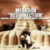 Resurrection(feat. Tragedy Khadafi, Shabaam Sahdeeq & Black Smoke) (Explicit) - Megadon&Tragedy Khadafi&Shabaam Sahdeeq&Black Smoke