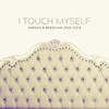 I Touch Myself - Anekka&Brazilian Jazz Cuts&Billy Steinberg&TOM KELLY&Mark McEntee&Christina Amphlett