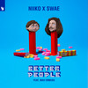 Better People - Niiko x SWAE&Max Embers