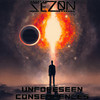 Unforeseen Consequences - SeZon