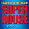 Super House (Original Mix) - LowKiss&Ryan Riback