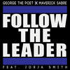 Follow The Leader - Maverick Sabre&George The Poet&Jorja Smith