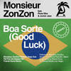 Boa Sorte (Pat the Cat Deeper Mix) - Monsieur ZonZon&Rose Max&Junior Jazz&Pat The Cat